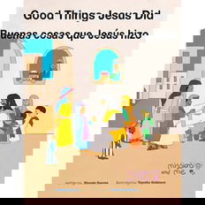 Good Things Jesus Did / Buenas cosas que Jesús hizo