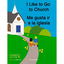 I Like to Go to Church / Me gusta ir a la iglesia