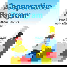 The Cooperative Program: How Southern Baptists Work Together