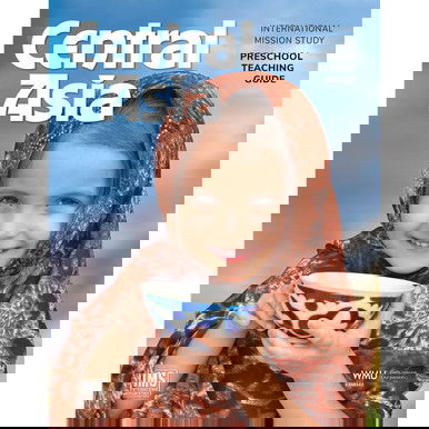 International Mission Study: Central Asia Preschool Teaching Guide