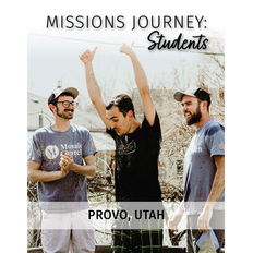 Missions Journey: Students Provo, Utah