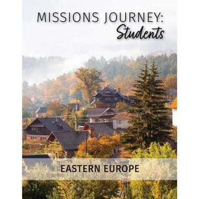 Missions Journey: Students — Eastern Europe