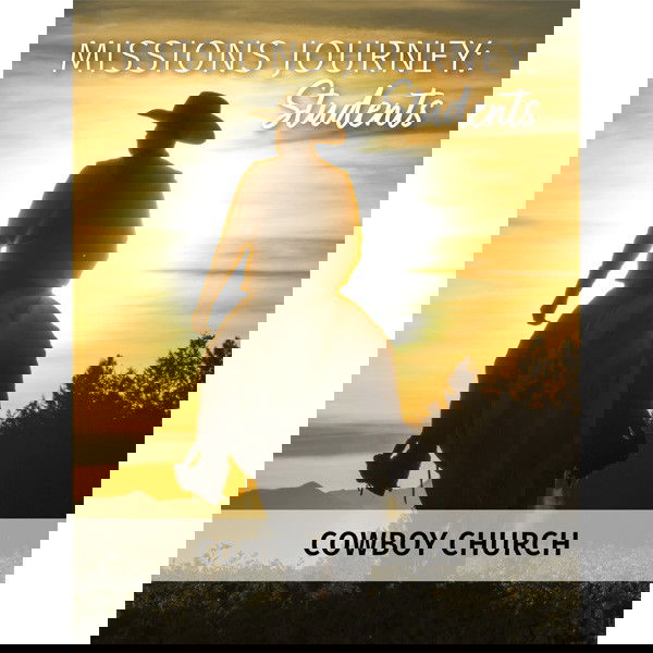 Missions Journey: Students Cowboy Church