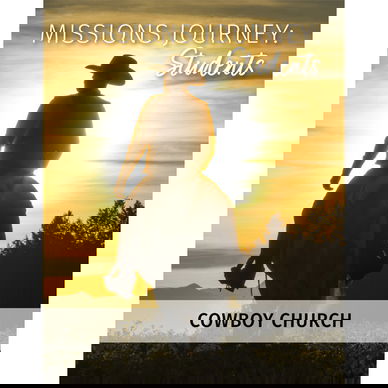 Missions Journey: Students Cowboy Church