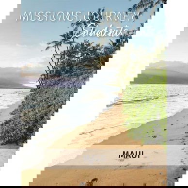 Missions Journey: Students — Maui