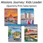 Missions Journey: Kids Leader (Print Subscription) Missions Journey: Kids Leader (Print Subscription)