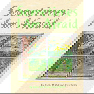 Sometimes I Am Afraid