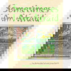 Sometimes I Am Afraid