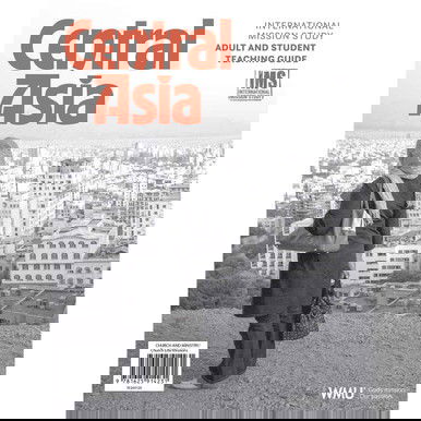 International Mission Study: Central Asia Adult and Student Teaching Guide