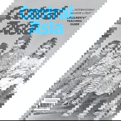 International Mission Study: Central Asia Children's Teaching Guide