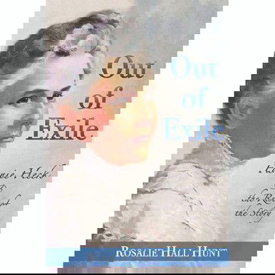 Out of Exile: Fannie Heck and the Rest of the Story