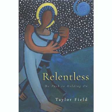 Relentless: The Path to Holding On