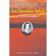 A Life Beyond Boundaries: The Extraordinary Story of Ann Hasseltine Judson