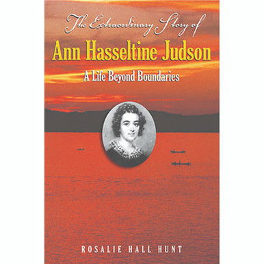 A Life Beyond Boundaries: The Extraordinary Story of Ann Hasseltine Judson