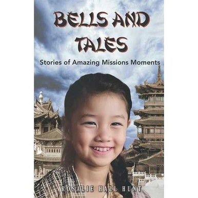 Bells and Tales: Stories of Amazing Missions Moments