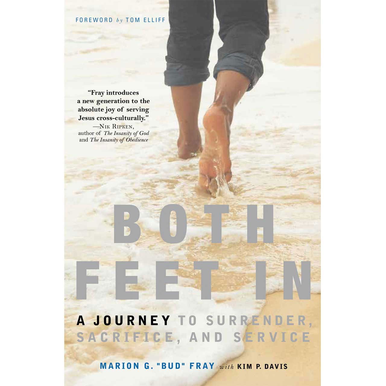 Both Feet In: A Journey to Surrender, Sacrifice, and Service