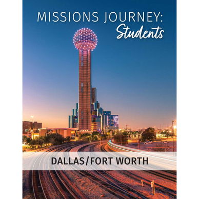 Missions Journey: Students — Dallas/Fort Worth
