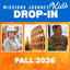 Fall 2026 Missions Journey: Kids Drop-In