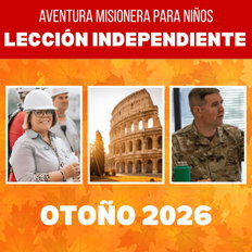 Otoño 2026 Aventura misionera para niños: Lección independiente