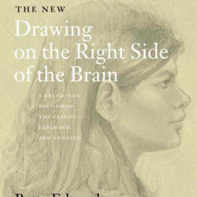 The New Drawing on the Right Side of the Brain The New Drawing on the Right Side of the Brain